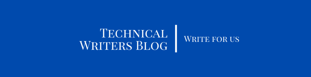 Technical Writers blog - write for us