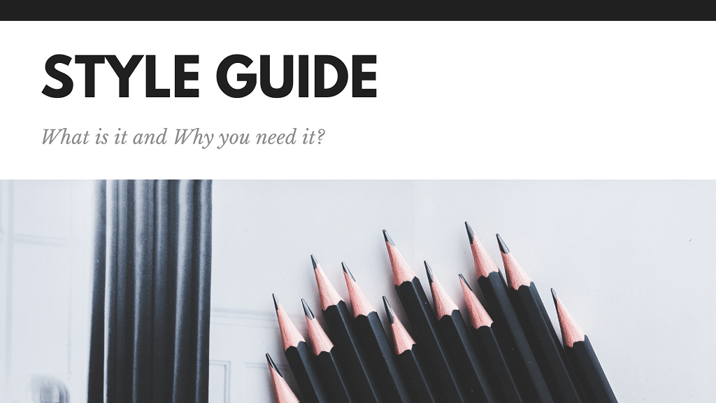 What is a Style guide and Why do you need it?