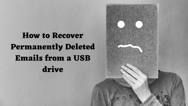 How to Recover Permanently Deleted Emails from USB