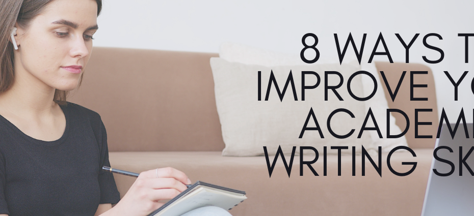 8 Ways to improve your academic writing skills