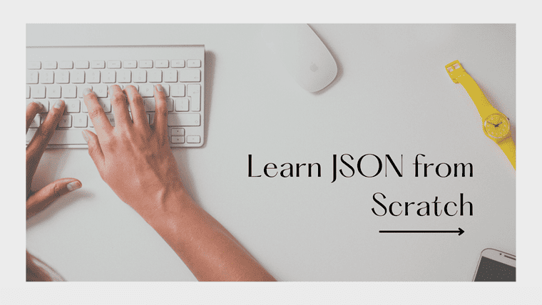 Featured image for the blog post Learn JSON from Scratch