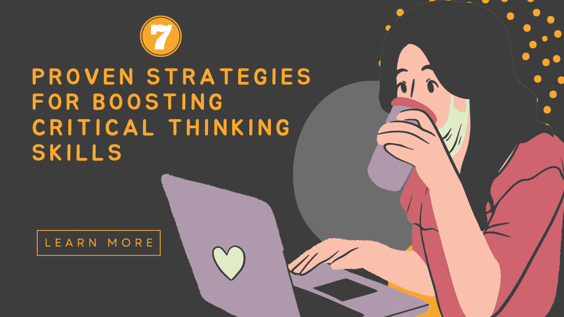 7 Proven Strategies for Boosting Critical Thinking Skills